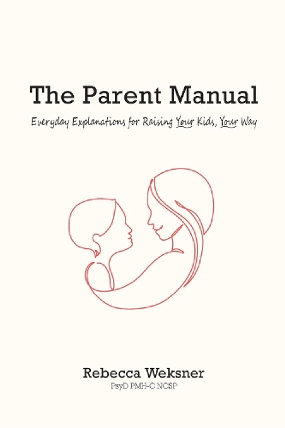 The Parent Manual by Rebecca Weksner - ISBN: 9781967182268