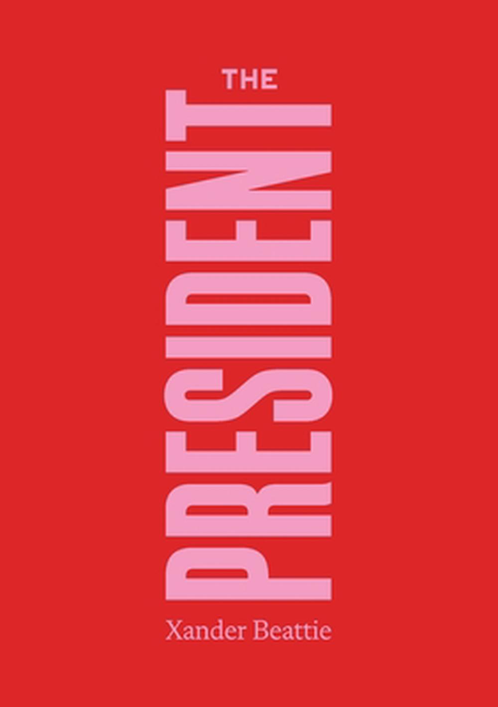 The President by Xander Beattie - ISBN: 9781967449033
