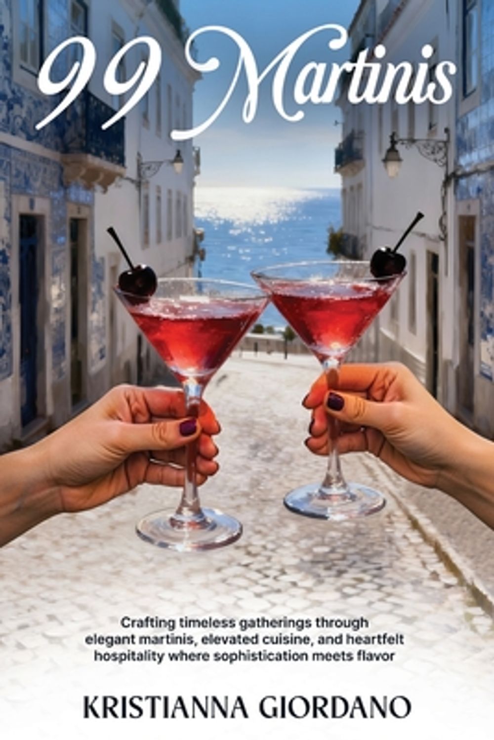 99 Martinis by Kristianna Giordano - ISBN: 9781968012748