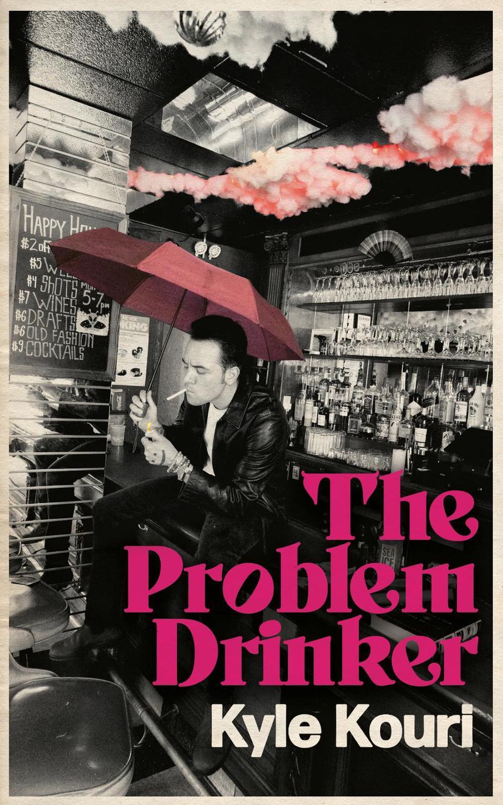 The Problem Drinker by Kyle Kouri - ISBN: 9781968043070