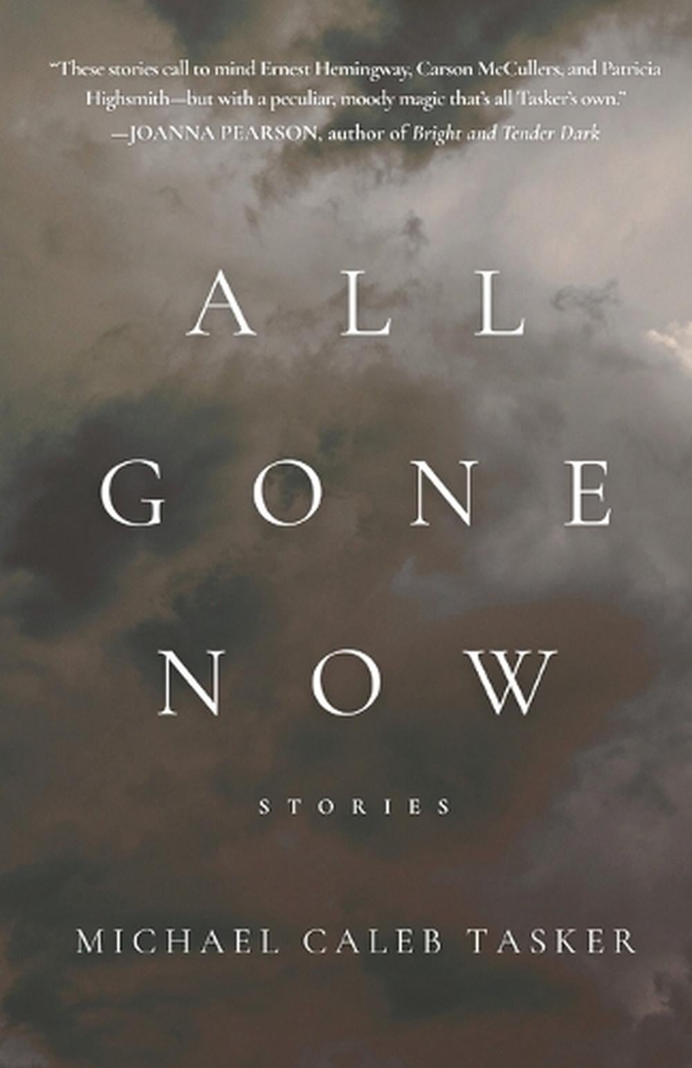 All Gone Now by Michael Caleb Tasker - ISBN: 9781968148447