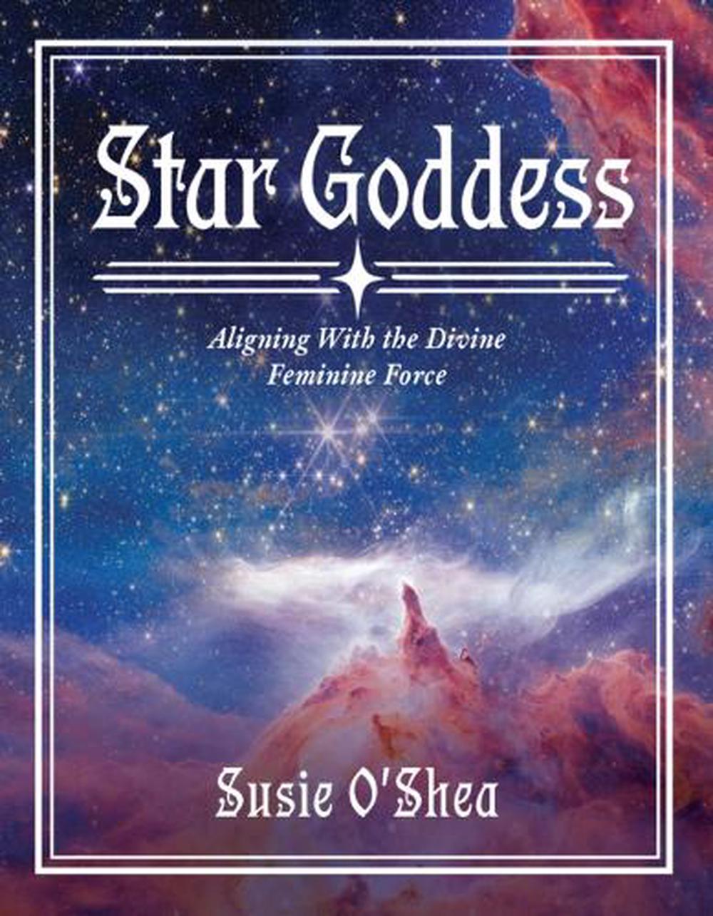 Star Goddess by Susie O'Shea - ISBN: 9781968185770