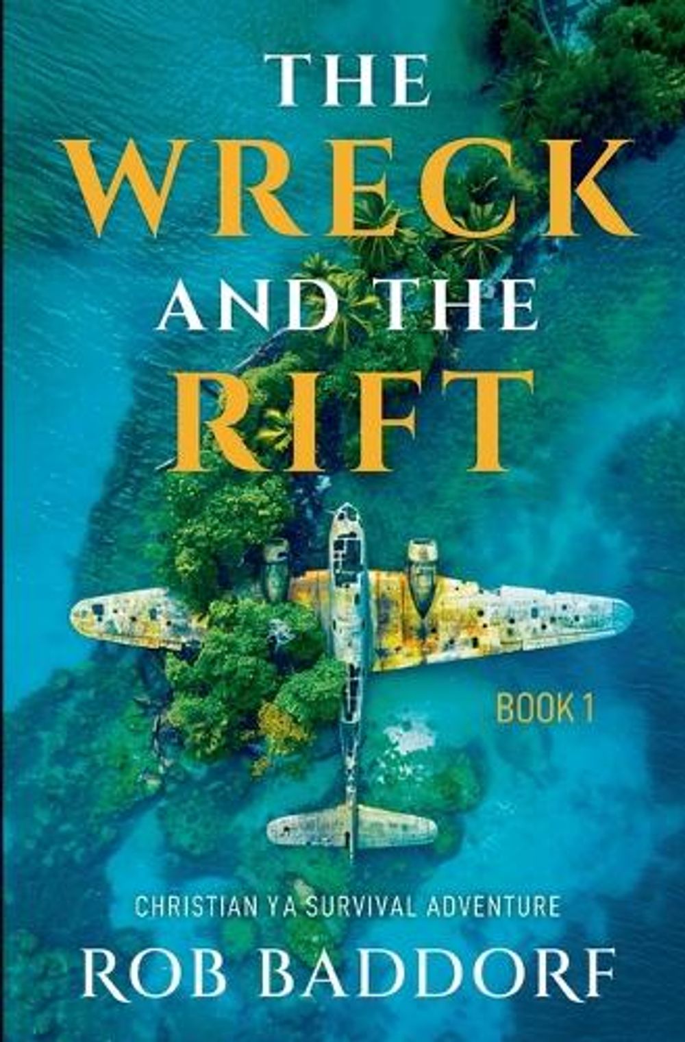 The Wreck & The Rift, Book 1 by Rob Baddorf - ISBN: 9781968391058