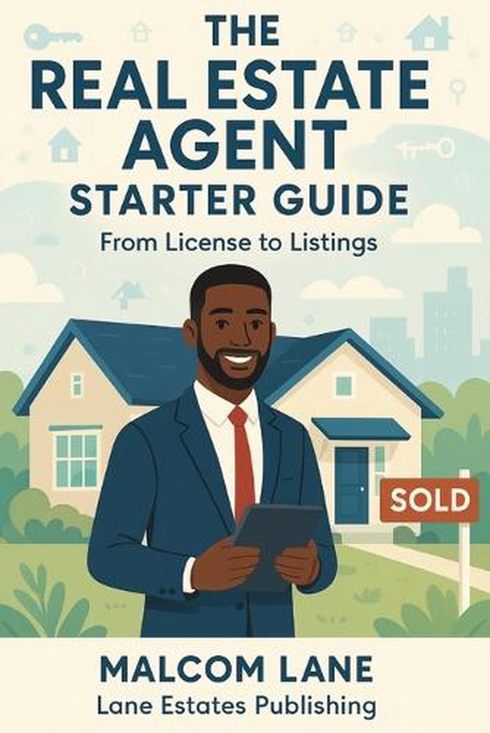 The Real Estate Agent Starter Guide, 9781968447014