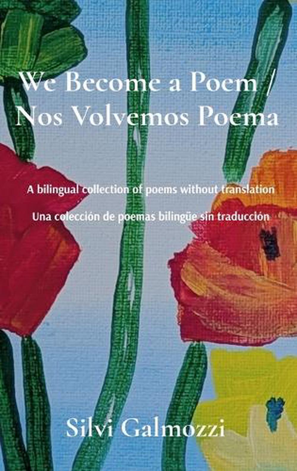 We Become a Poem / Nos Volvemos Poema by Silvi Galmozzi - ISBN: 9781968514037