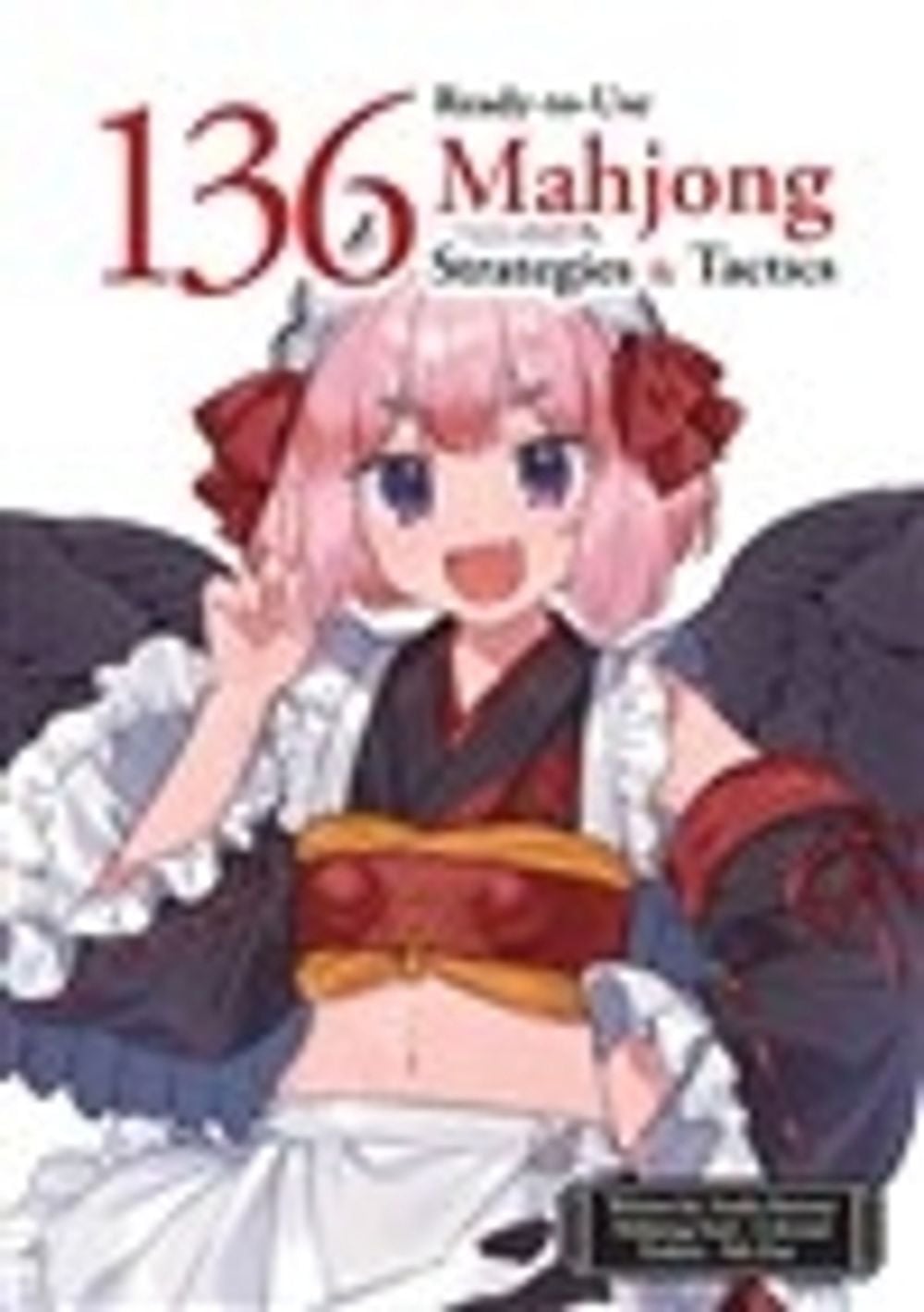 136 Ready-to-Use Mahjong Strategies and Tactics by Senba Kurono - ISBN: 9781969071003