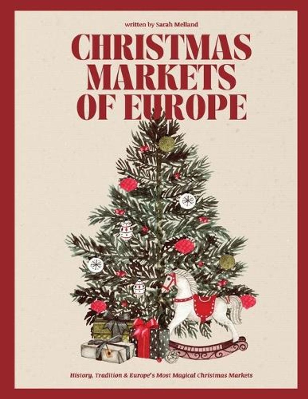 Christmas Markets of Europe by Sarah Melland - ISBN: 9781969137297