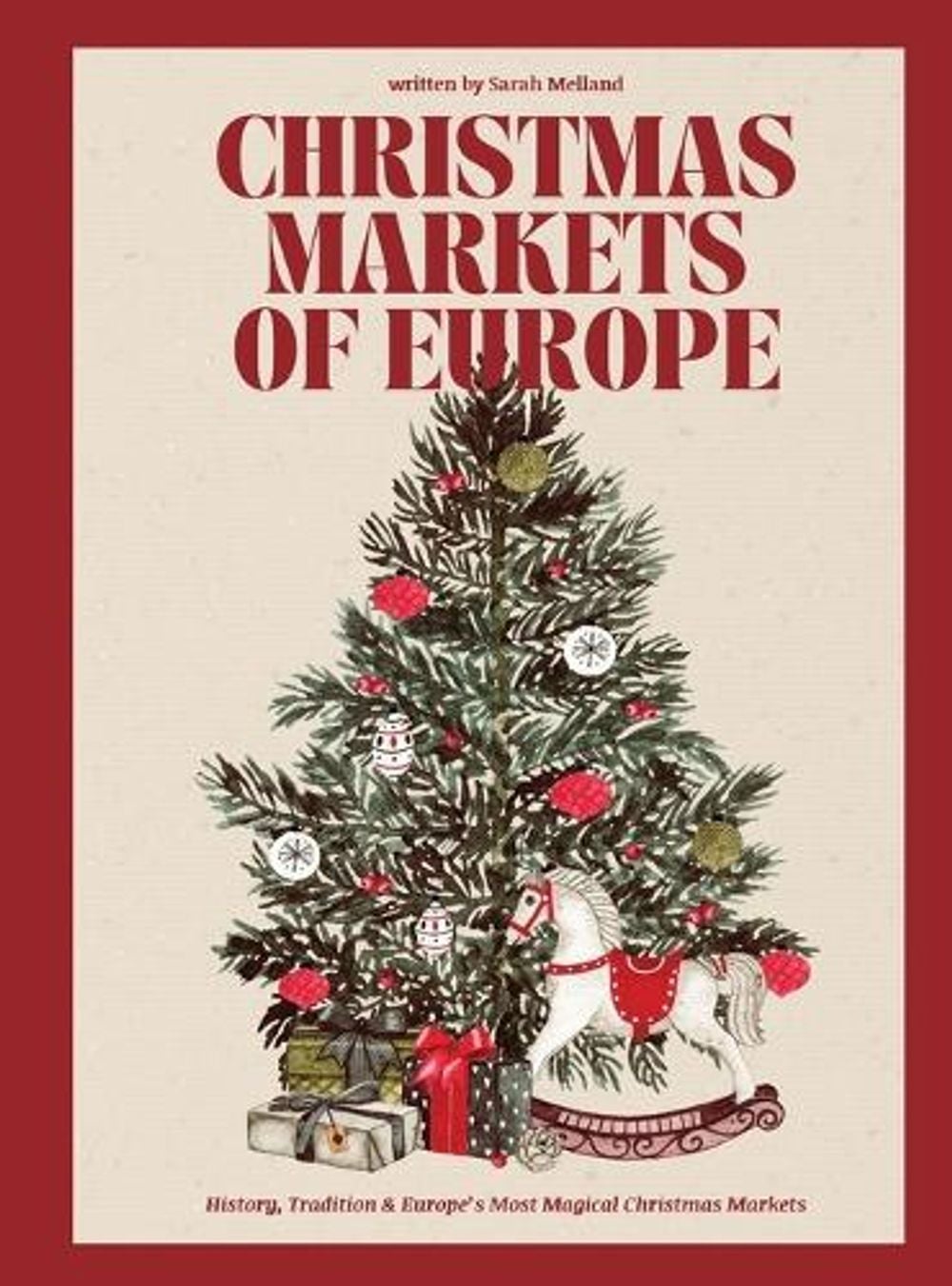 Christmas Markets of Europe by Sarah Melland - ISBN: 9781969137303