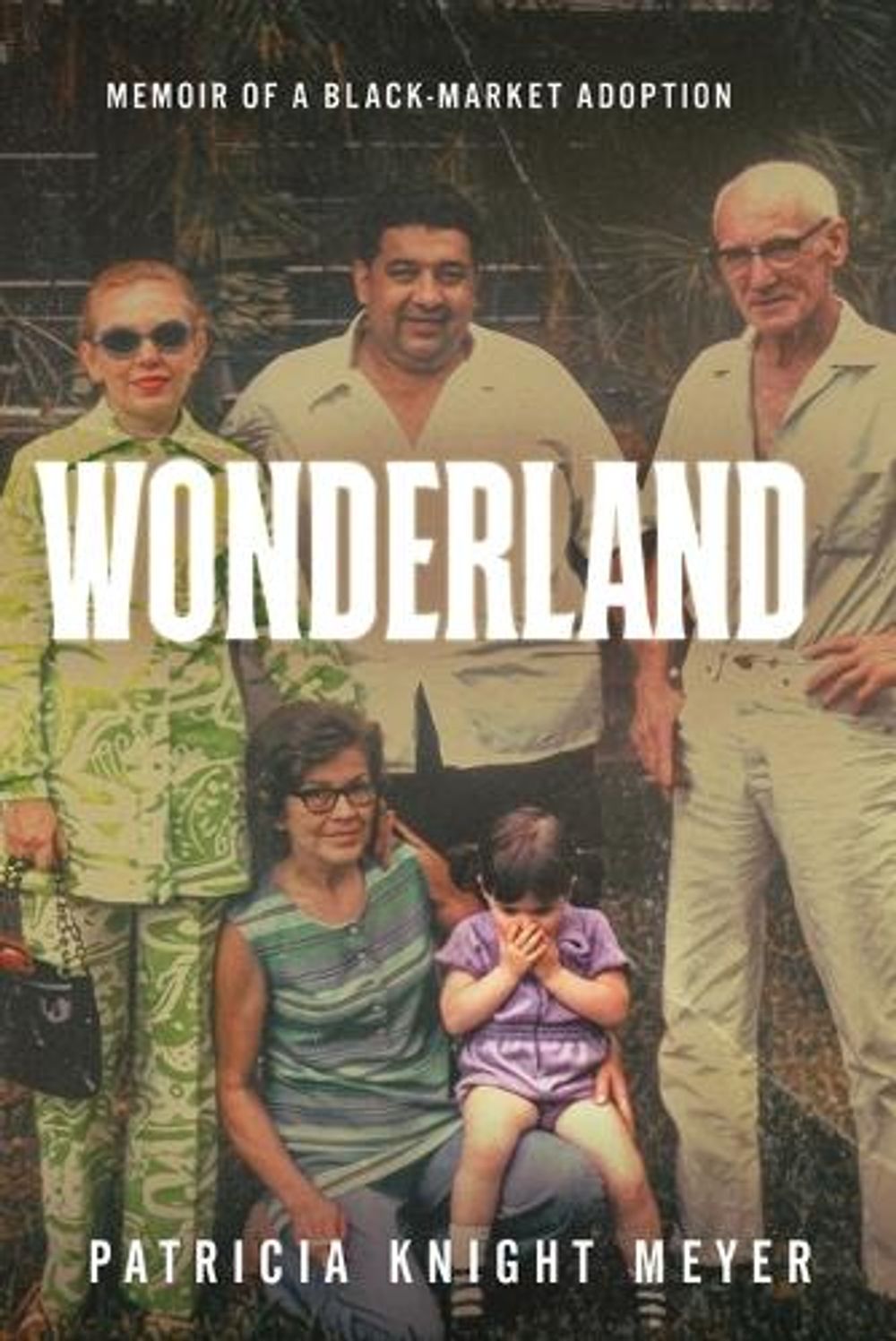 Wonderland by Patricia Knight Meyer - ISBN: 9781969421969