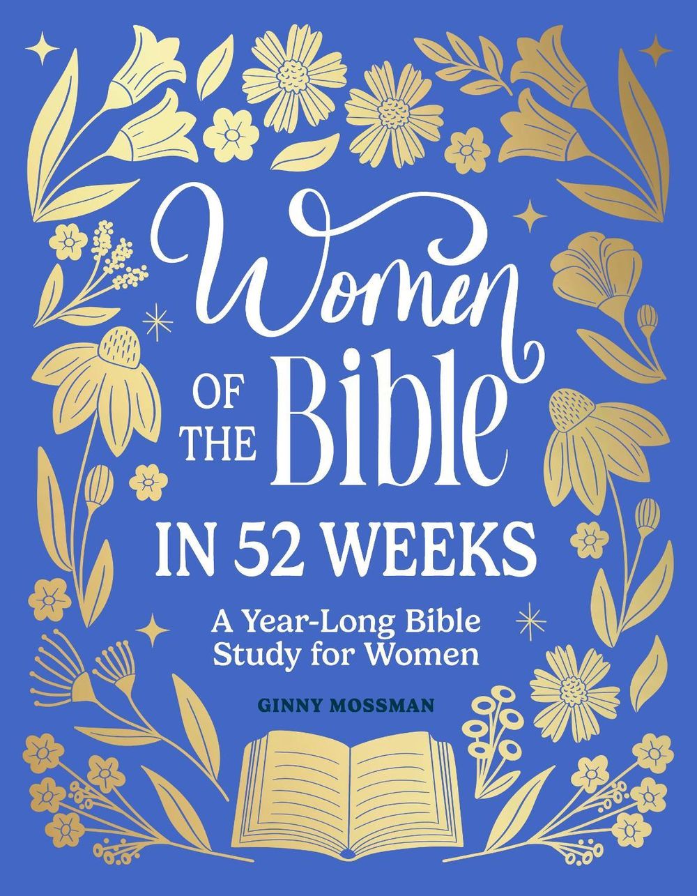 Women of the Bible in 52 Weeks by Ginny Mossman - ISBN: 9781969889028