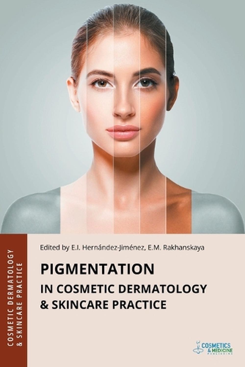 Pigmentation in Cosmetic Dermatology & Skincare Practice, 9781970196290