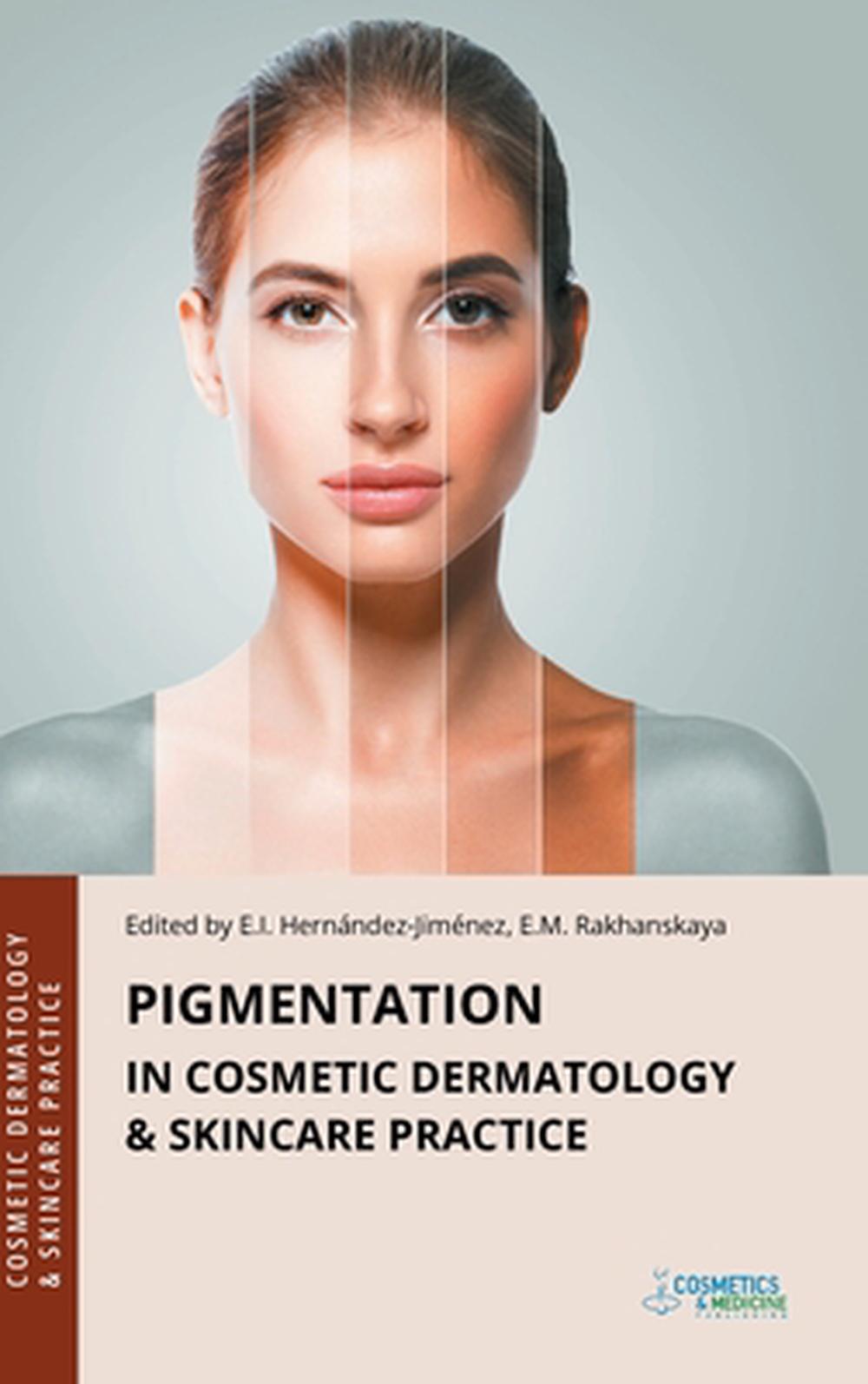 Pigmentation in Cosmetic Dermatology & Skincare Practice, 9781970196436
