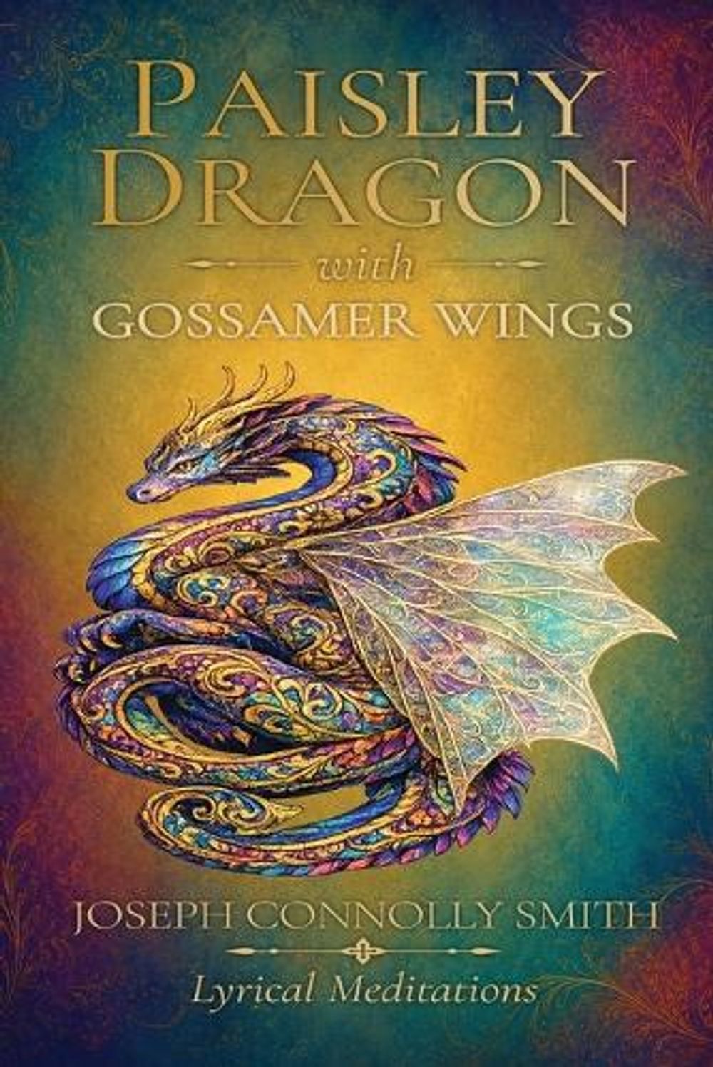 Paisley Dragon with Gossamer Wings by Joseph Connolly Smith - ISBN: 9781970530124