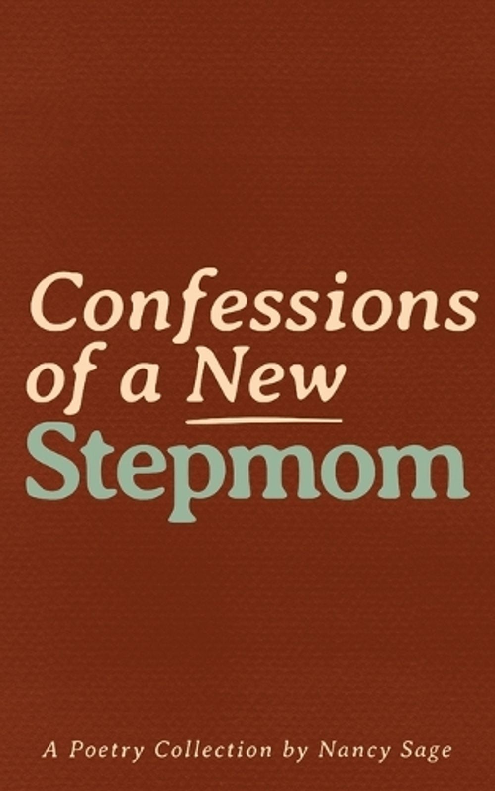 Confessions of a New Stepmom by Nancy Sage - ISBN: 9781972969007