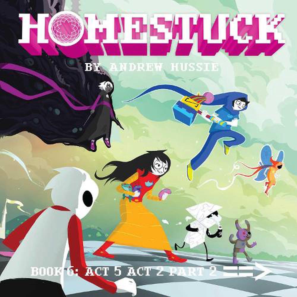 Homestuck Book 6 Act 5 Act 2 Part 2 By Andrew Hussie Hardcover 9781974706501 Buy Online At Moby The Great