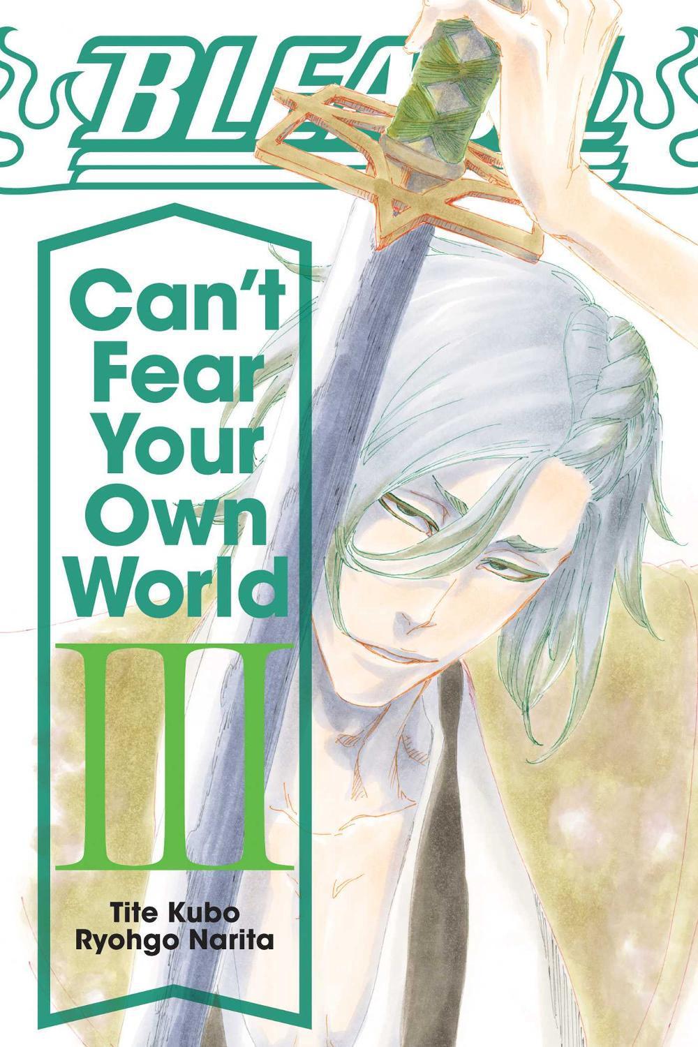 Bleach: Can't Fear Your Own World, Vol. 3 by Ryohgo Narita - ISBN: 9781974713288