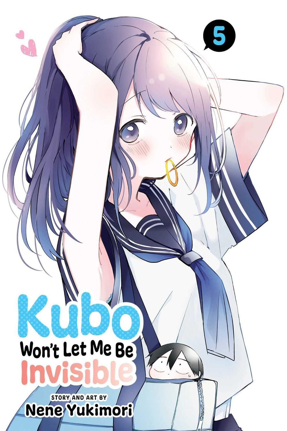 Kubo Won't Let Me Be Invisible, Vol. 5 by Nene Yukimori - ISBN: 9781974733910