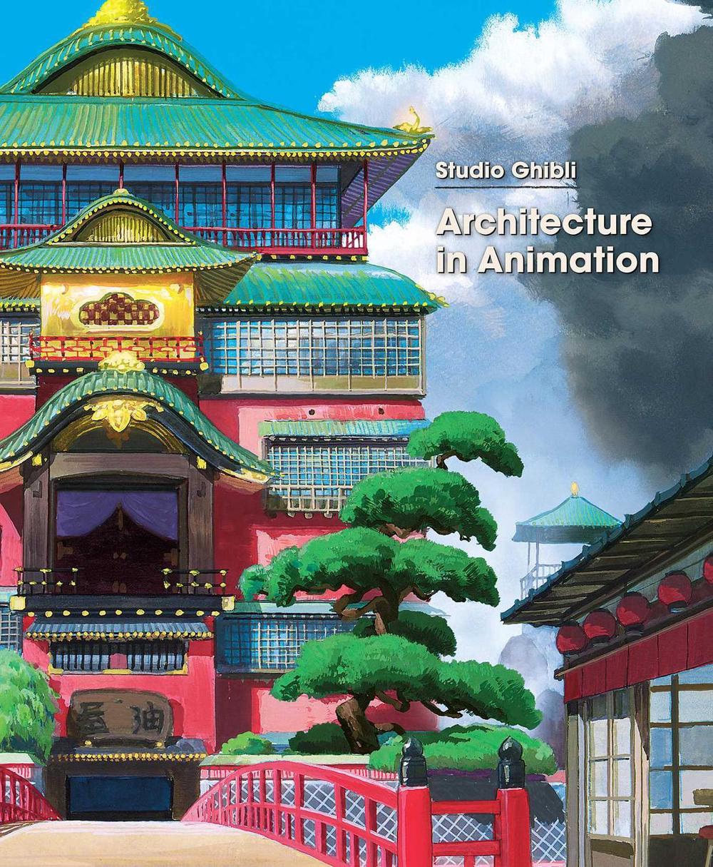 Studio Ghibli: Architecture in Animation, 9781974740864
