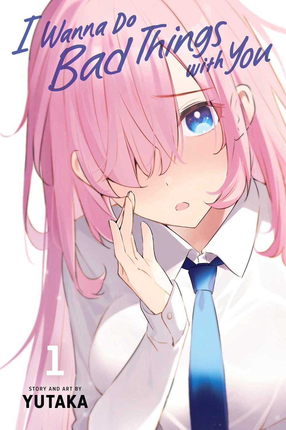 I Wanna Do Bad Things with You, Vol. 1 by Yutaka - ISBN: 9781974747085