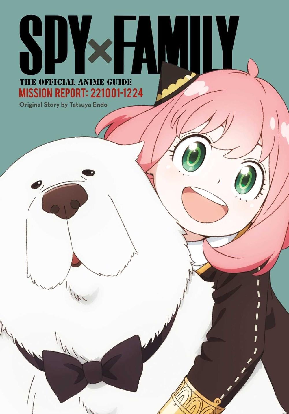 Spy x Family: The Official Anime Guide—Mission Report: 221001-1224 by Tatsuya Endo - ISBN: 9781974752973