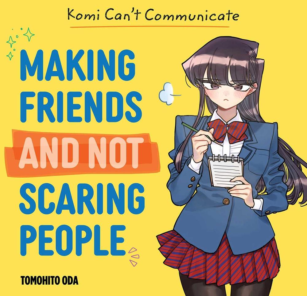 Komi Can't Communicate: Making Friends and Not Scaring People by Tomohito Oda - ISBN: 9781974753208