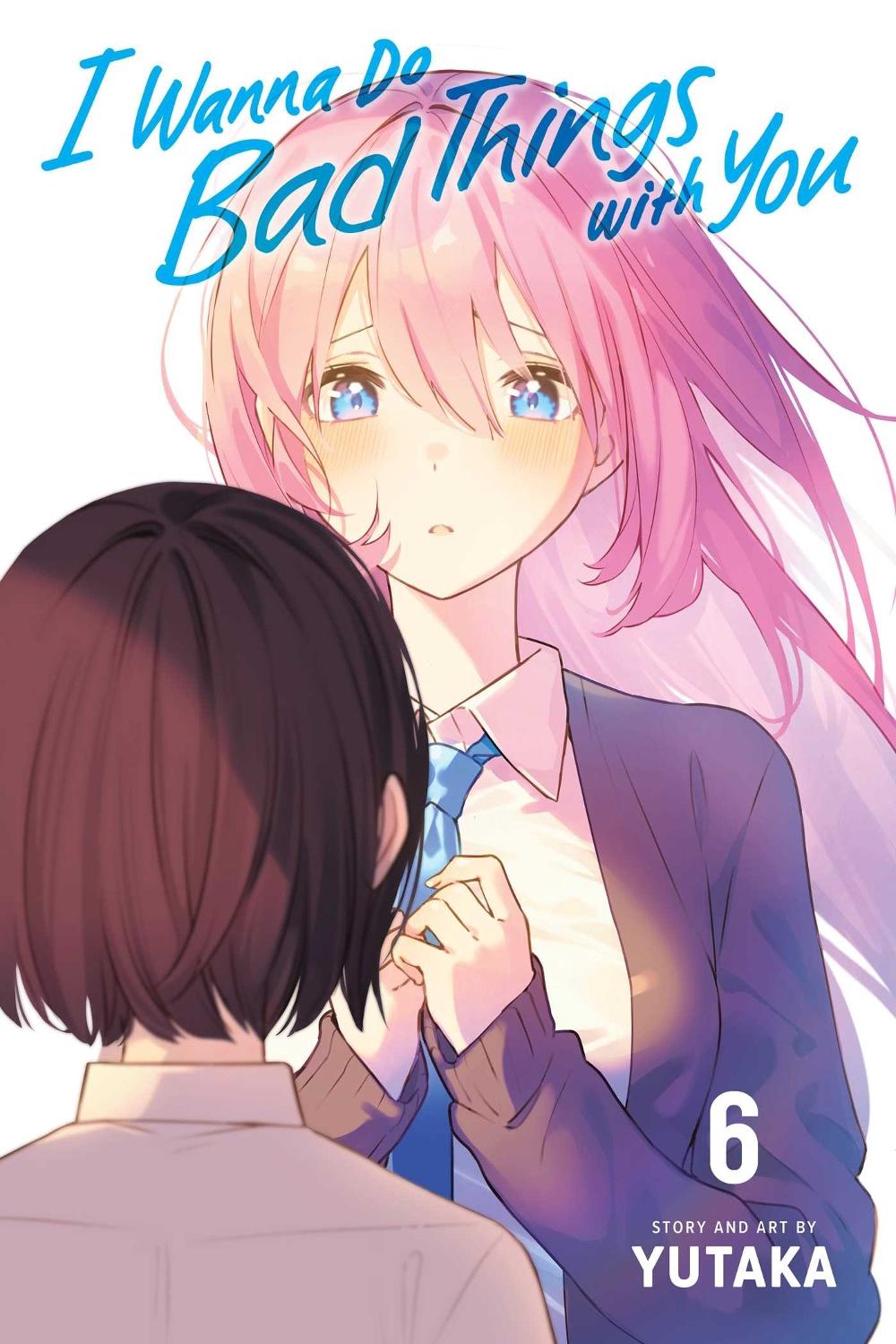 I Wanna Do Bad Things with You, Vol. 6 by Yutaka - ISBN: 9781974755073