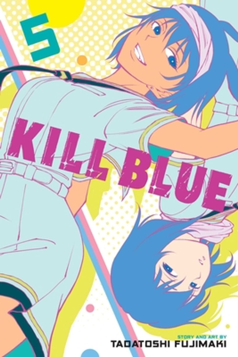 Kill Blue, Vol. 5 by Tadatoshi Fujimaki - ISBN: 9781974762026