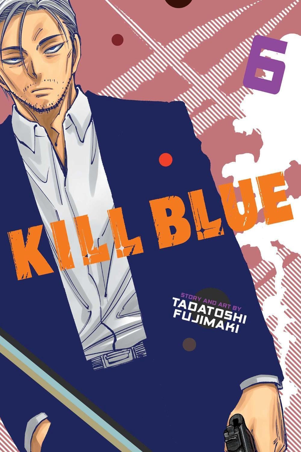 Kill Blue, Vol. 6 by Tadatoshi Fujimaki - ISBN: 9781974762033