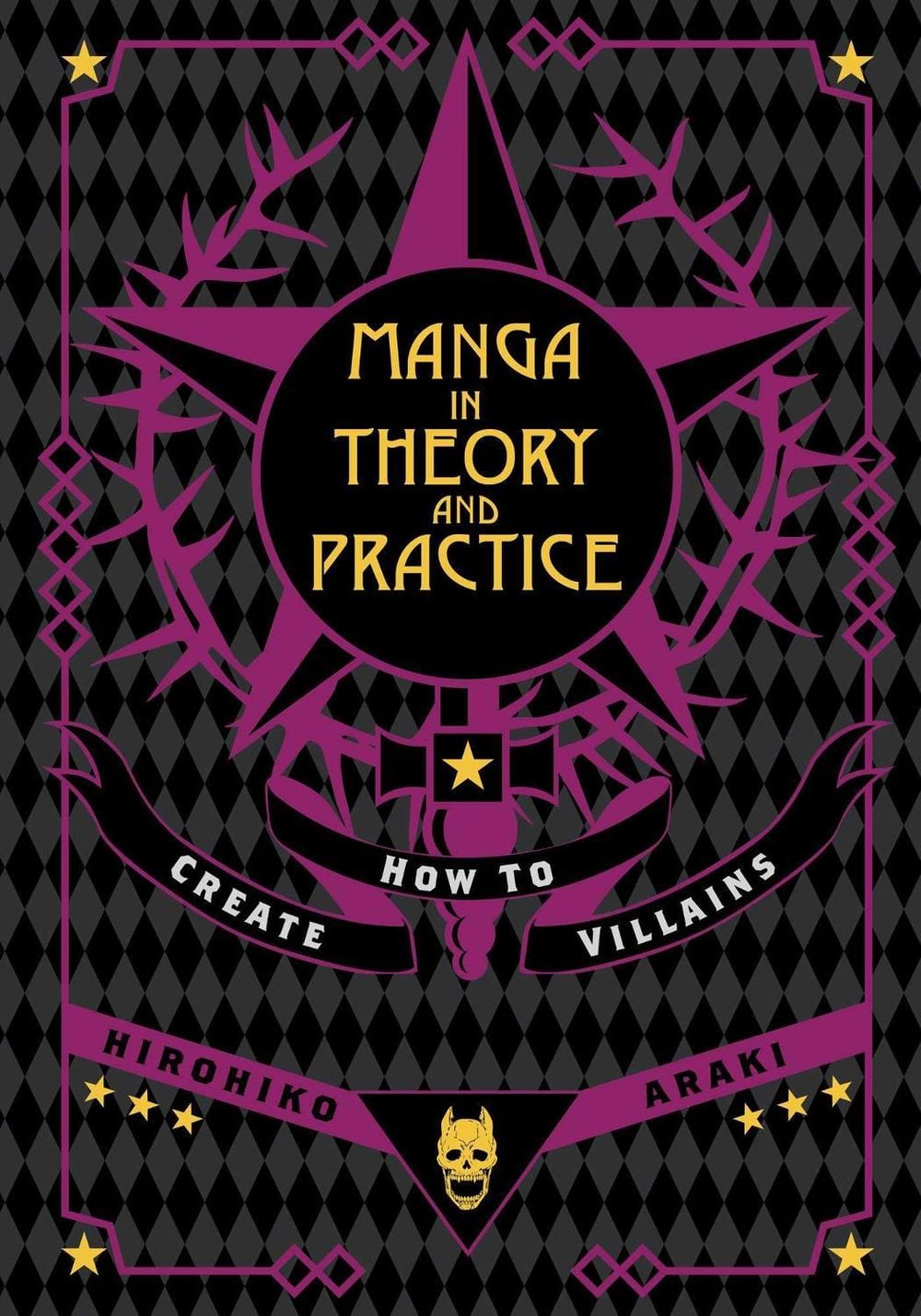 Manga in Theory and Practice: How to Create Villains by Hirohiko Araki - ISBN: 9781974765539