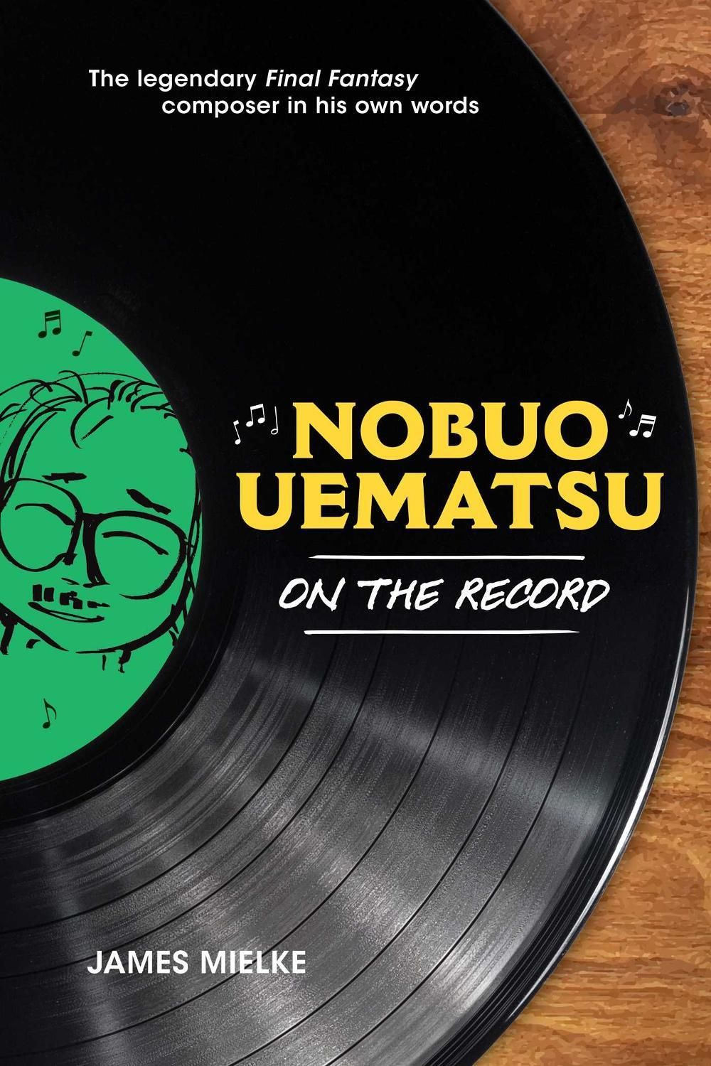 Nobuo Uematsu: On the Record by James Mielke - ISBN: 9781974769407