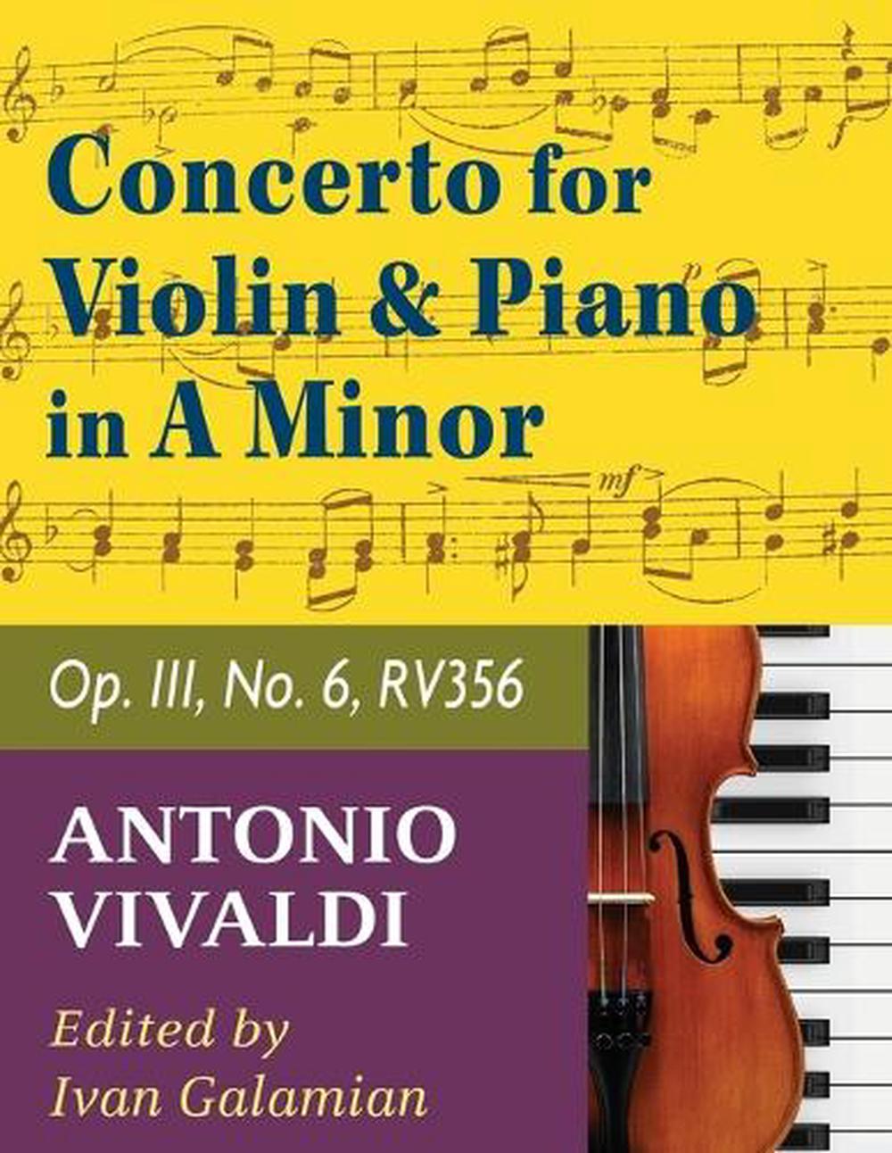 Vivaldi Antonio Concerto in a minor Op 3 No. 6 RV 356. For Violin and Piano. International Music, 9781974899494