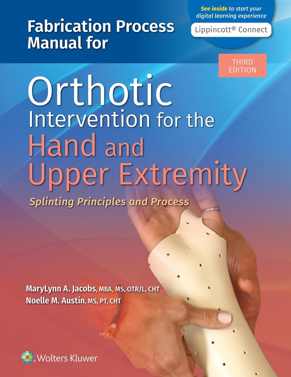 Fabrication Process Manual for Orthotic Intervention for the Hand and Upper Extremity, 9781975172350