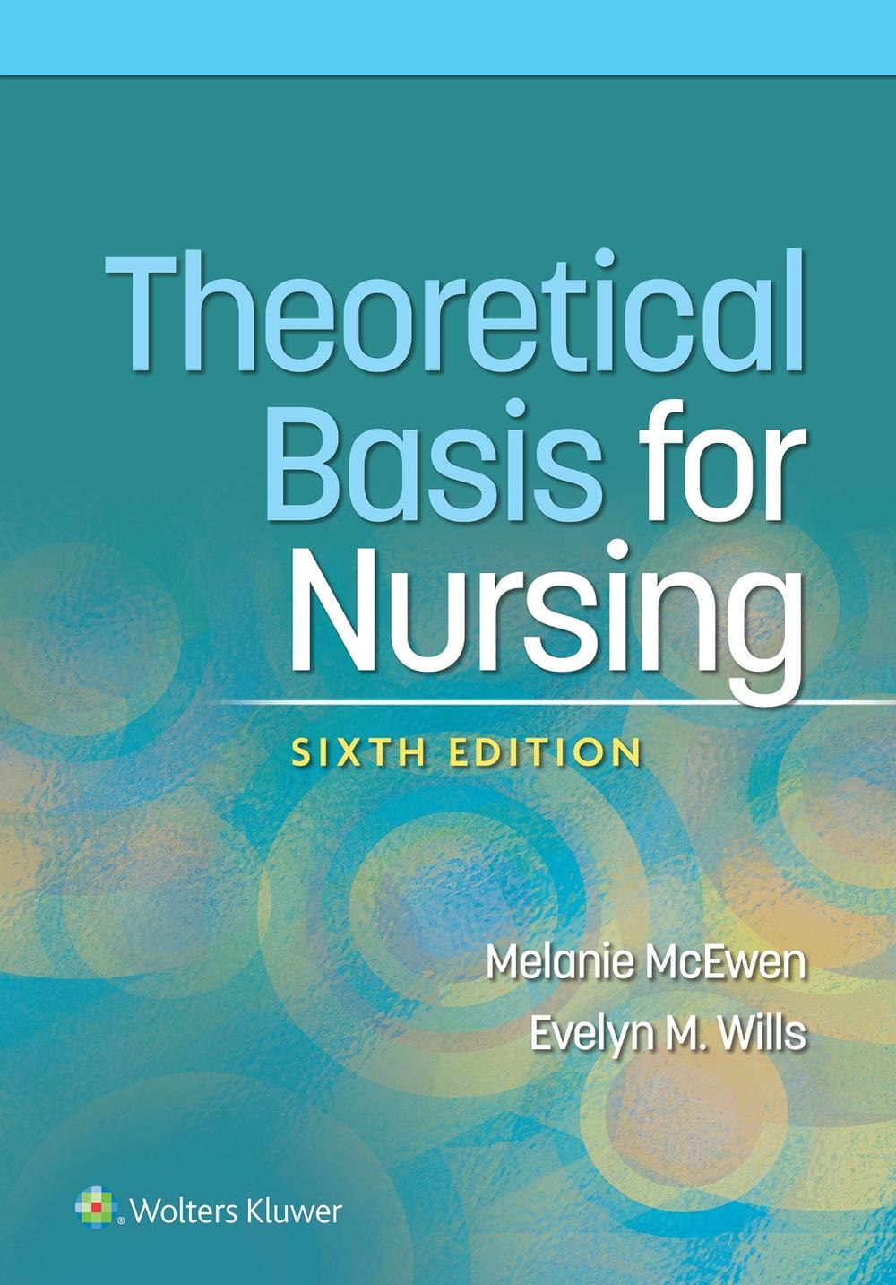 Theoretical Basis for Nursing, 6th Edition by Melanie McEwen - ISBN: 9781975175658