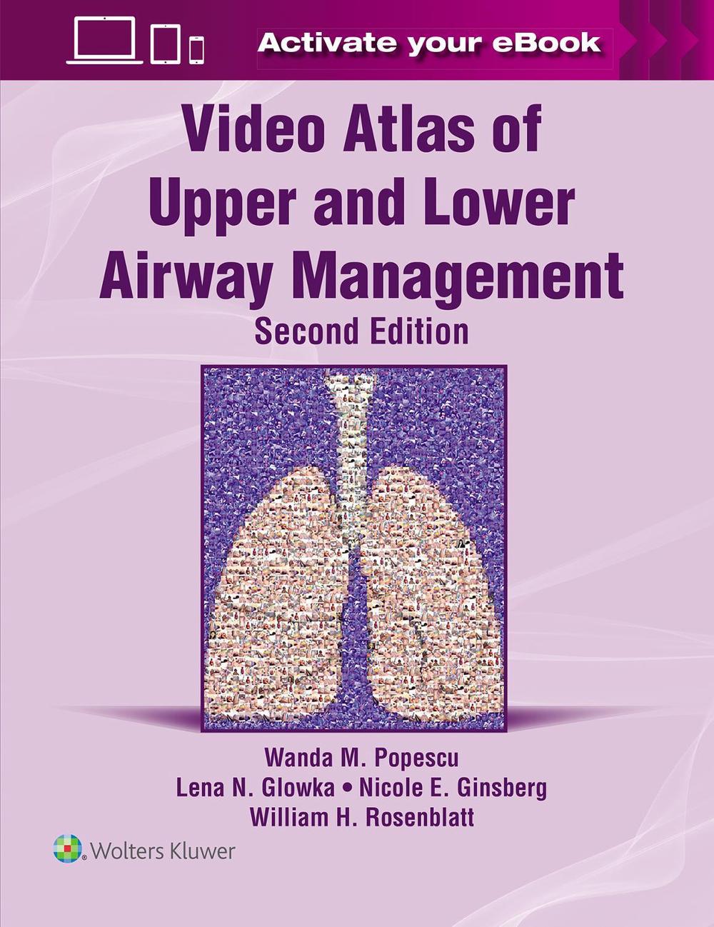 Video Atlas of Upper and Lower Airway Management: Print + eBook with Multimedia, 2nd Edition by William H. Rosenblatt - ISBN: 9781975197766
