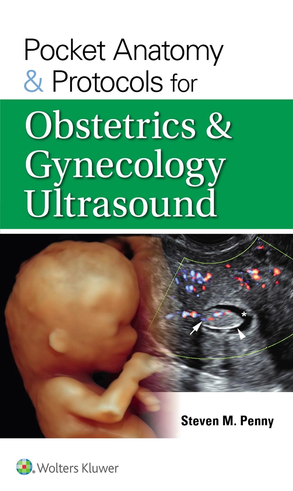 Pocket Anatomy & Protocols for Obstetrics & Gynecology Ultrasound, 9781975218614