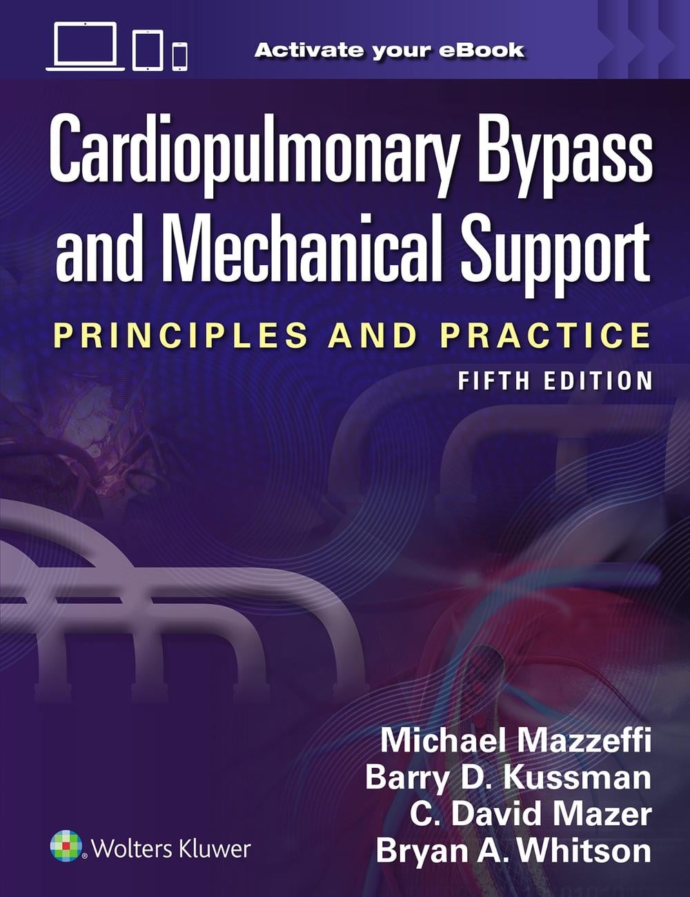 Cardiopulmonary Bypass and Mechanical Support, 5th Edition by Michael Mazzeffi - ISBN: 9781975221294