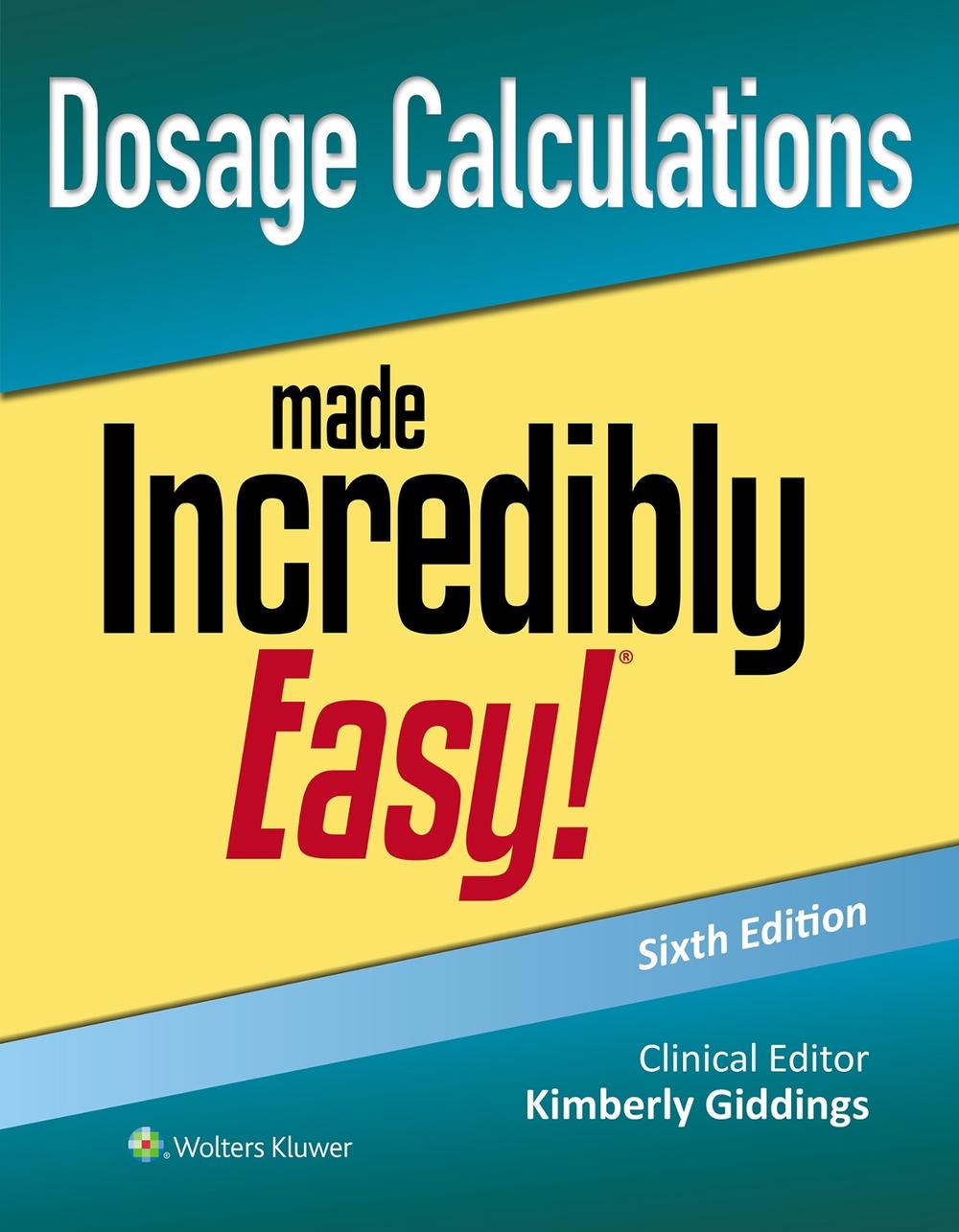 Dosage Calculations Made Incredibly Easy!, 9781975236601