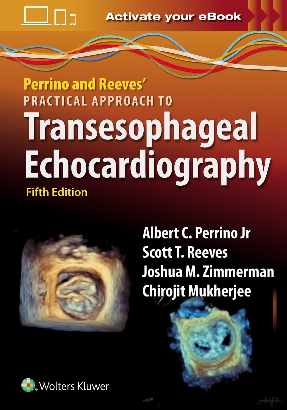 Perrino and Reeves' Practical Approach to Transesophageal Echocardiography, 5th Edition by ALBERT C. PERRINO, JR. - ISBN: 9781975238360