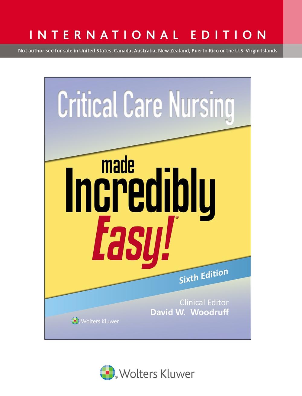 Critical Care Nursing Made Incredibly Easy!, 9781975255527