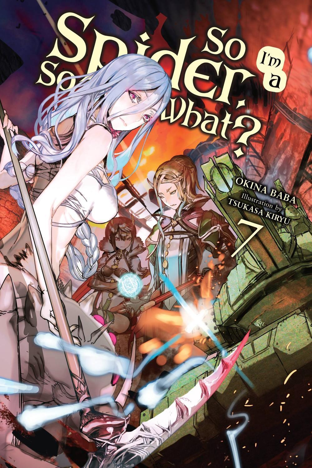 So I'm a Spider, So What?, Vol. 7 (light novel) by Okina Baba - ISBN: 9781975301996