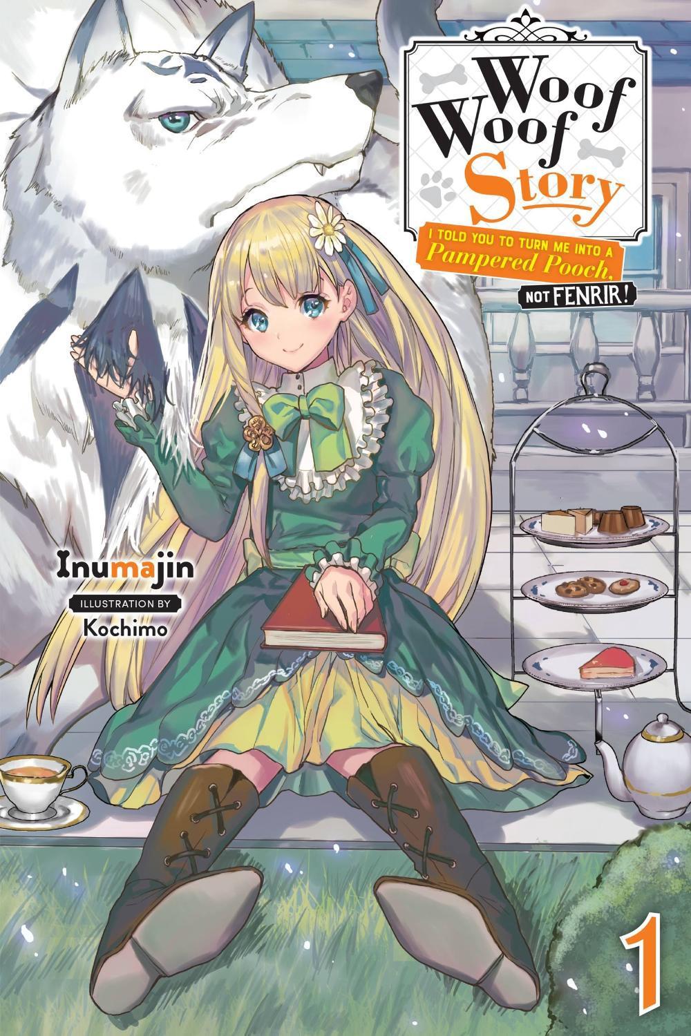Woof Woof Story: I Told You to Turn Me Into a Pampered Pooch, Not Fenrir!, Vol. 1 (light novel) by Kochimo Inumajin - ISBN: 9781975303181
