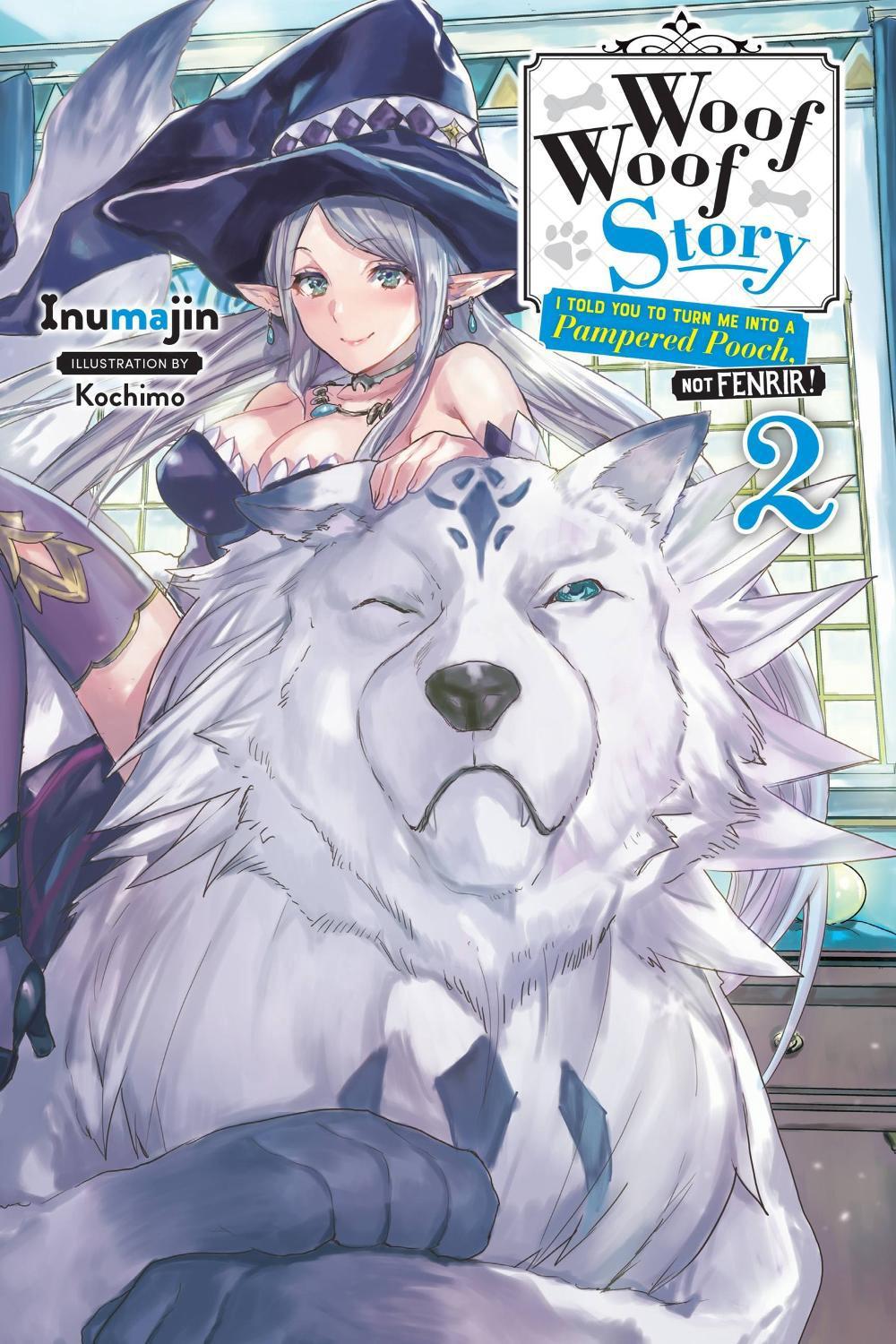 Woof Woof Story: I Told You to Turn Me Into a Pampered Pooch, Not Fenrir!, Vol. 2 (light novel) by Kochimo Inumajin - ISBN: 9781975303204
