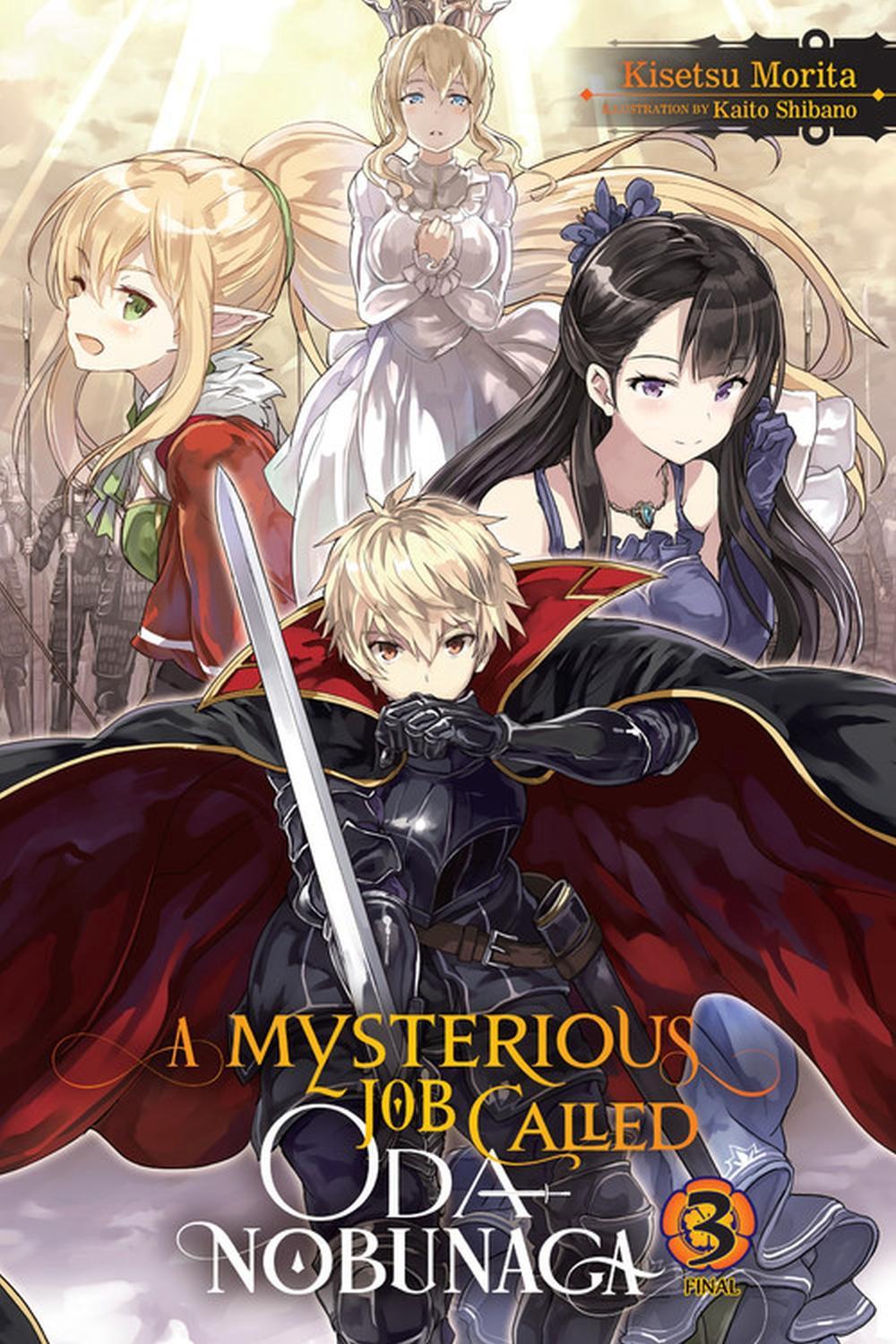 A Mysterious Job Called Oda Nobunaga, Vol. 3 (light novel) by Morita Kaito Shibano - ISBN: 9781975305604