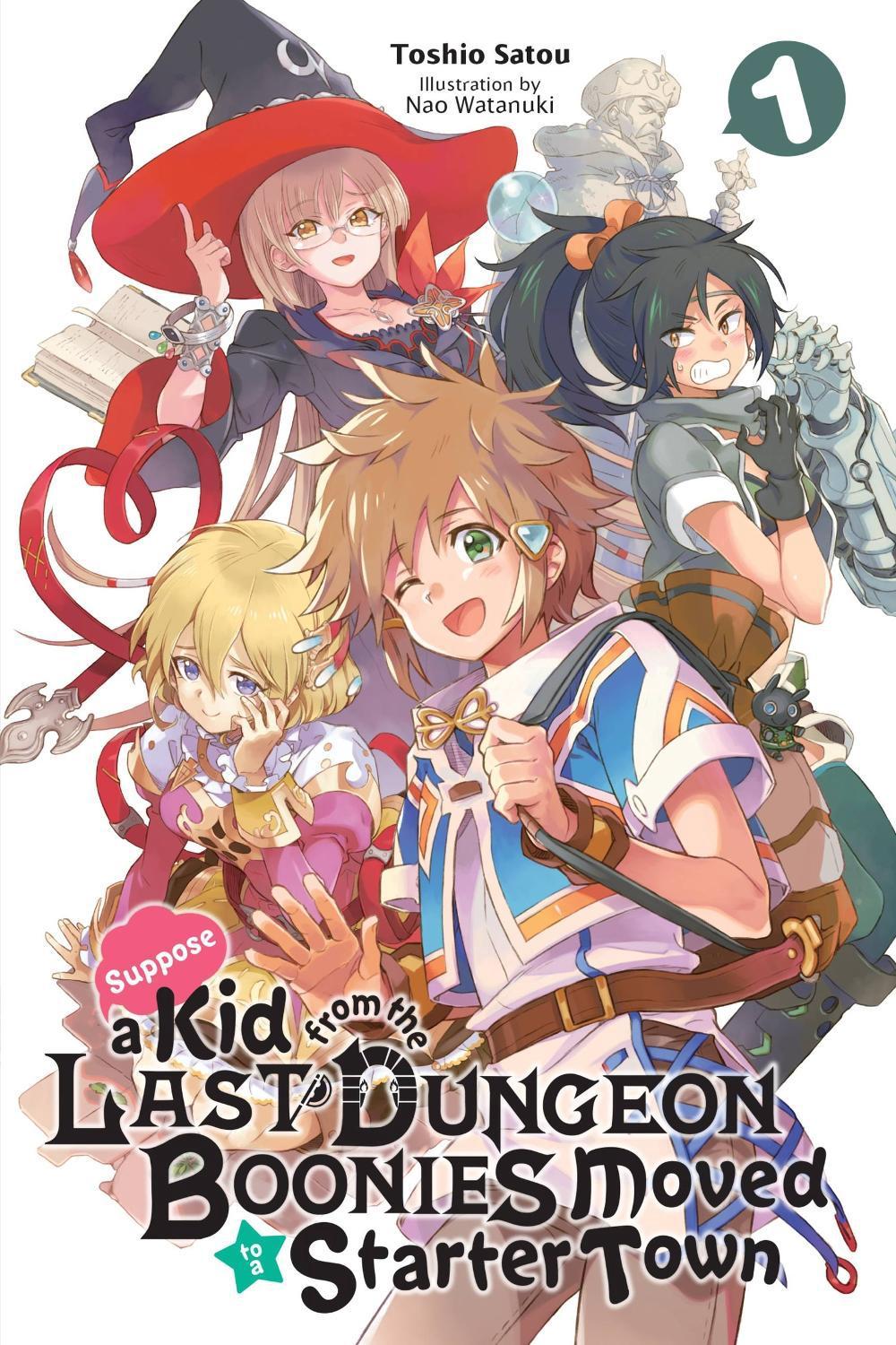 Suppose a Kid from the Last Dungeon Boonies Moved to a Starter Town, Vol. 1 (light novel) by Toshio Satou - ISBN: 9781975305666