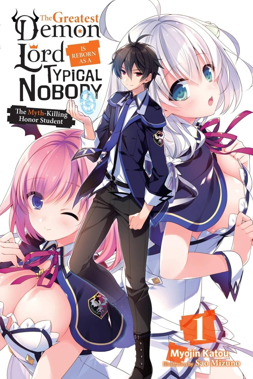 The Greatest Demon Lord Is Reborn as a Typical Nobody, Vol. 1 (light novel) by Myojin Katou - ISBN: 9781975305680