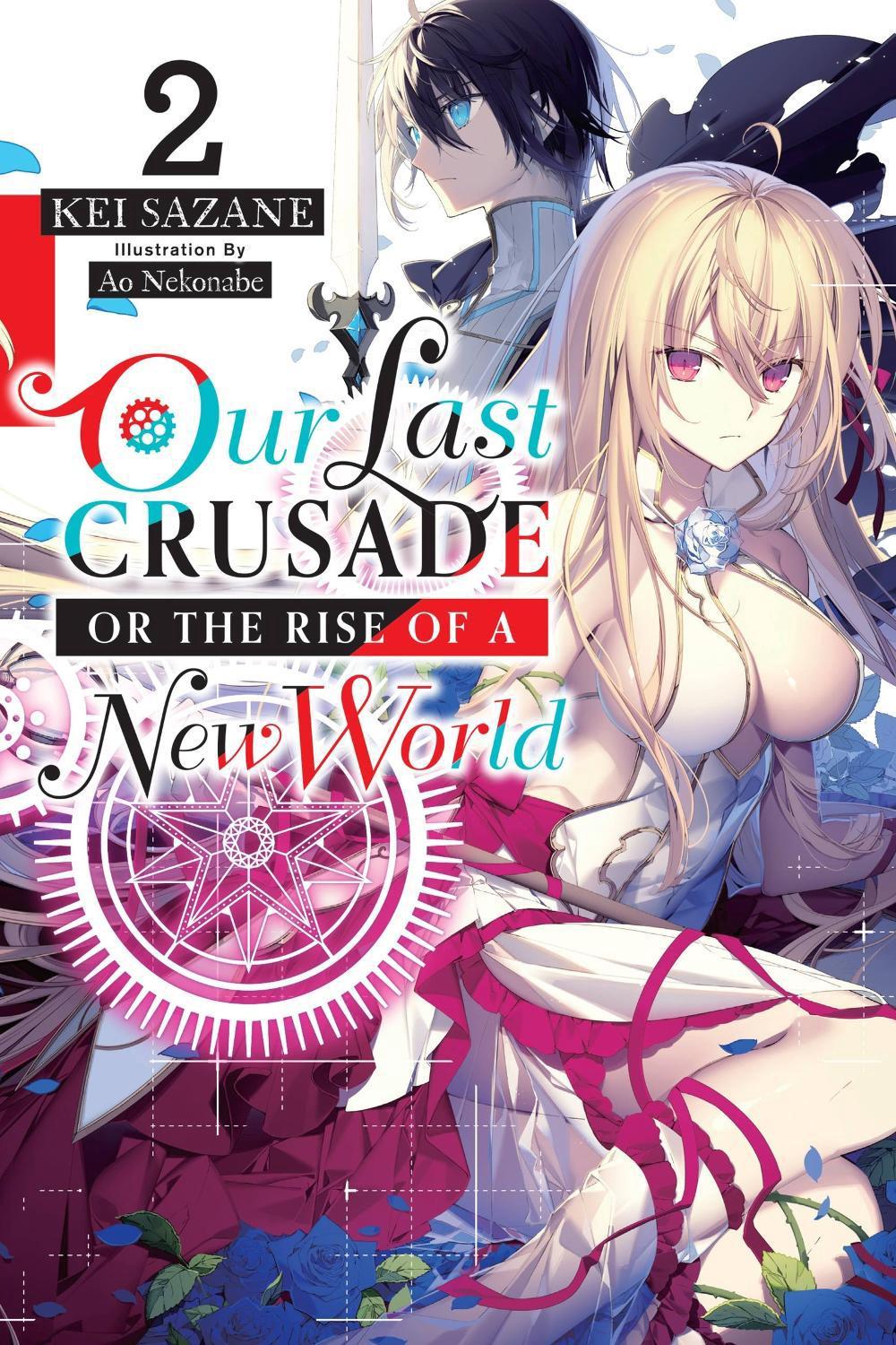 Our Last Crusade or the Rise of a New World, Vol. 2 (light novel) by Kei Sazane - ISBN: 9781975305734