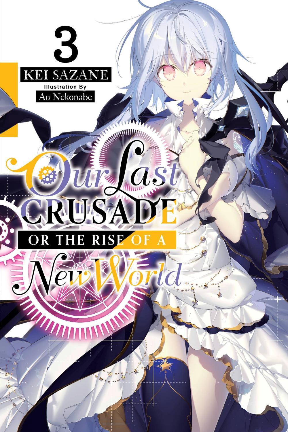 Our Last Crusade or the Rise of a New World, Vol. 3 (light novel) by Kei Sazane - ISBN: 9781975305758