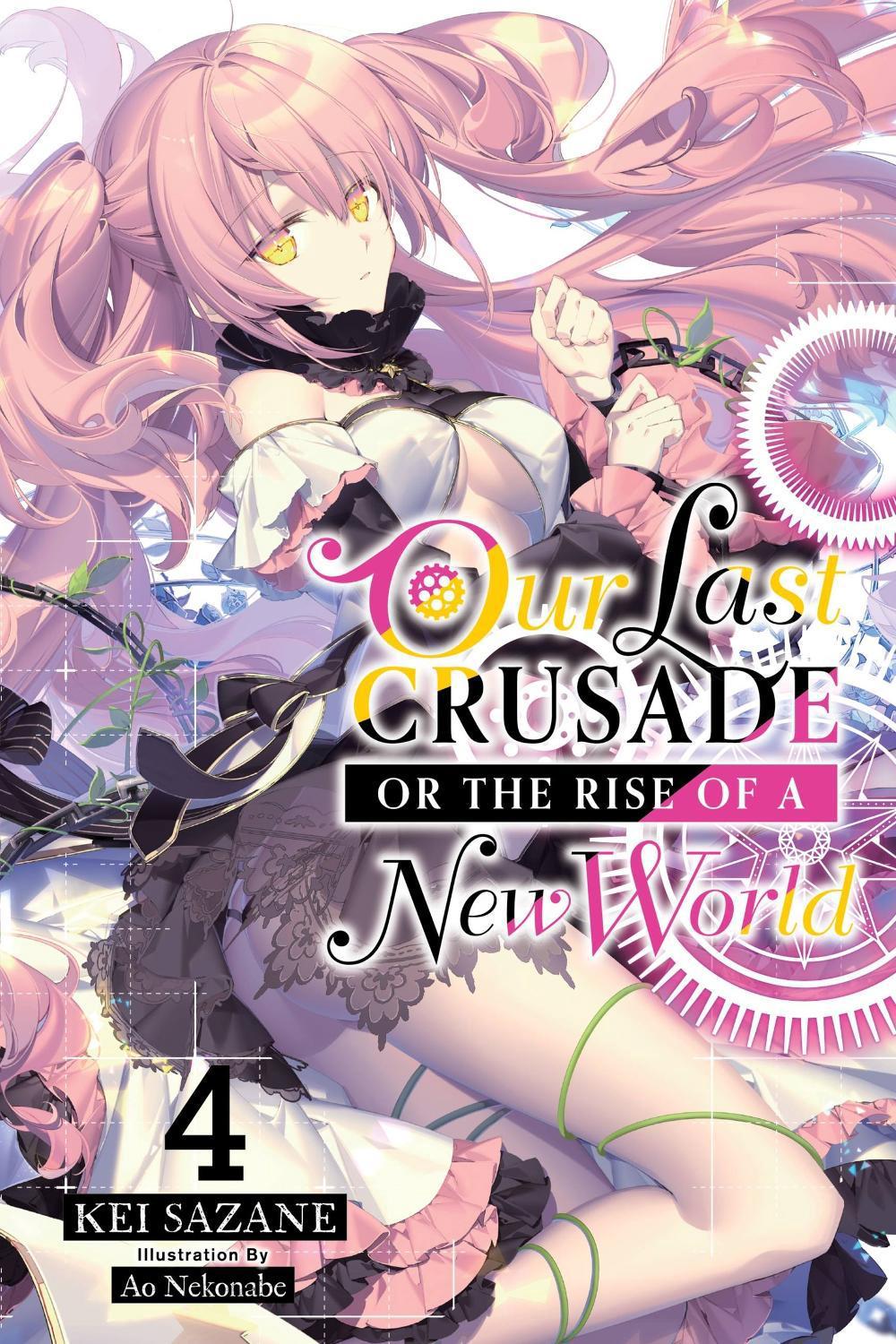 Our Last Crusade or the Rise of a New World, Vol. 4 (light novel) by Kei Sazane - ISBN: 9781975305772
