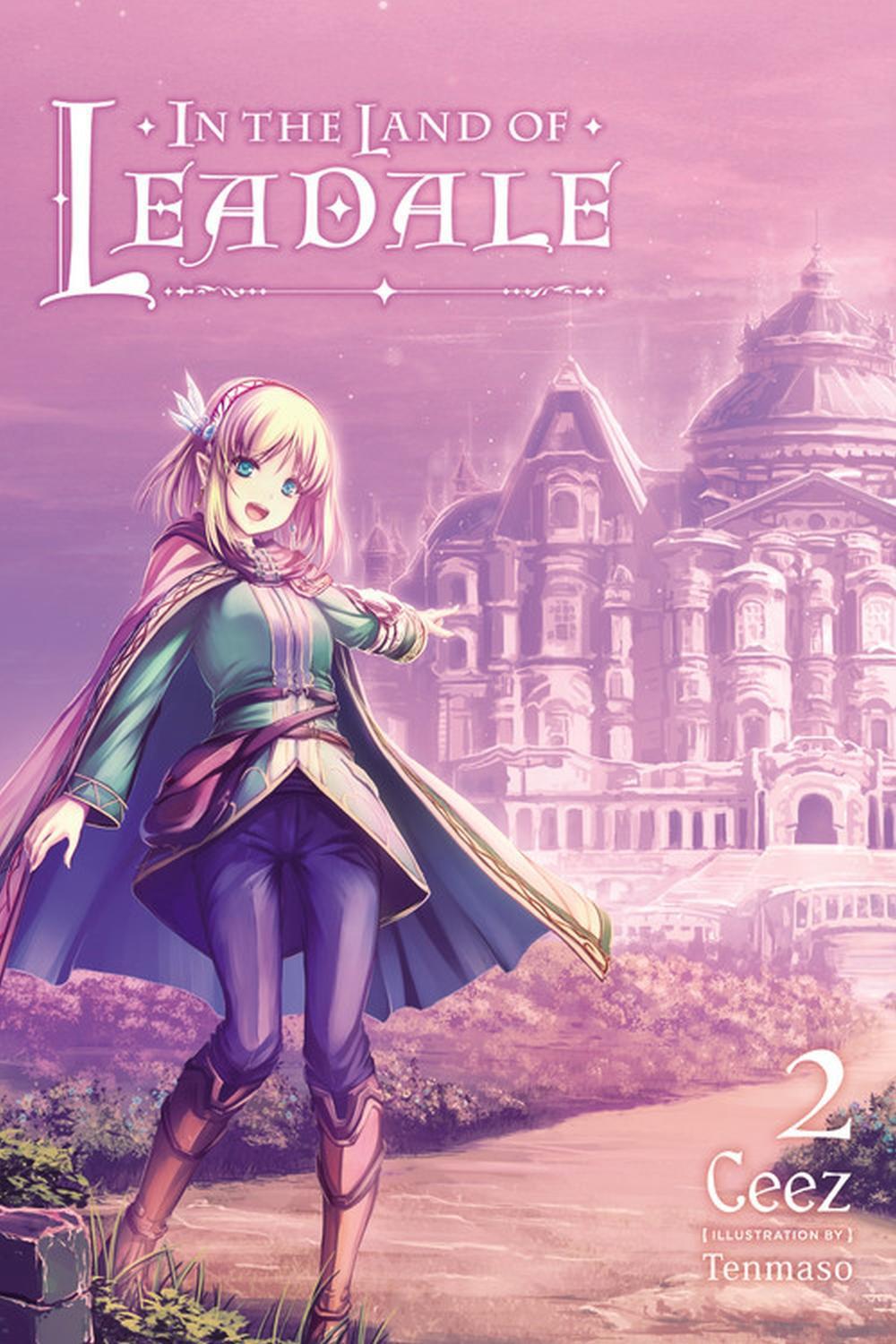 In the Land of Leadale, Vol. 2 (light novel) by Tenmaso Ceez - ISBN: 9781975308704