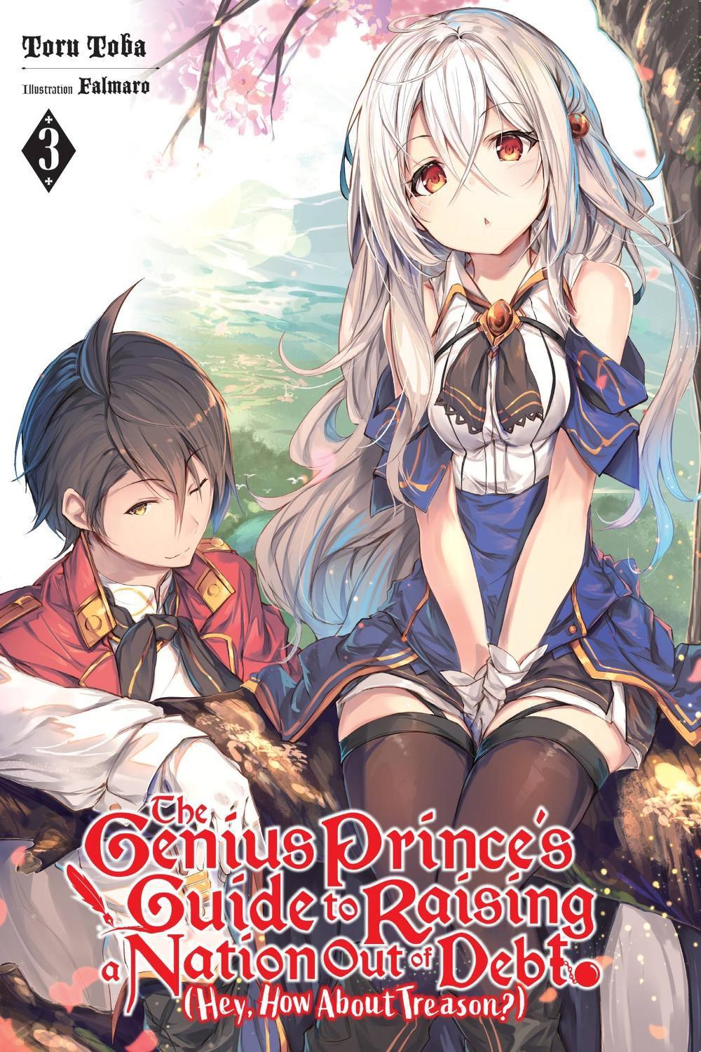 The Genius Prince's Guide to Raising a Nation Out of Debt (Hey, How About Treason?), Vol. 3 (light novel) by Toru Toba - ISBN: 9781975309985